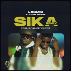 Lasmid - Sika Remix (feat. Kuami Eugene)