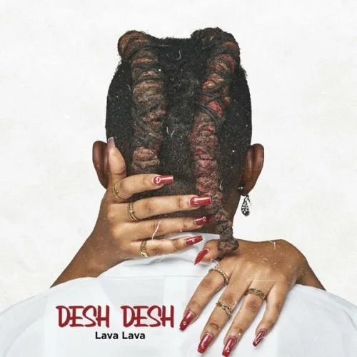 Lava Lava - Desh Desh