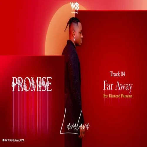 Lava Lava - Lava Lava (feat. Diamond Platnumz - Far Away)