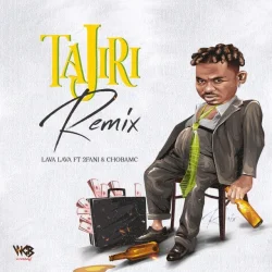 Lava Lava - Tajiri Remix (feat. 2Fani & Chobamc)