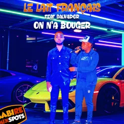 Le lait français - On n’a bouger (feat. Chouchou Salvador)