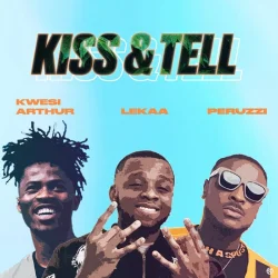 Lekaa - Kiss & Tell Insta Blogs (feat. Peruzzi & Kwesi Arthur)