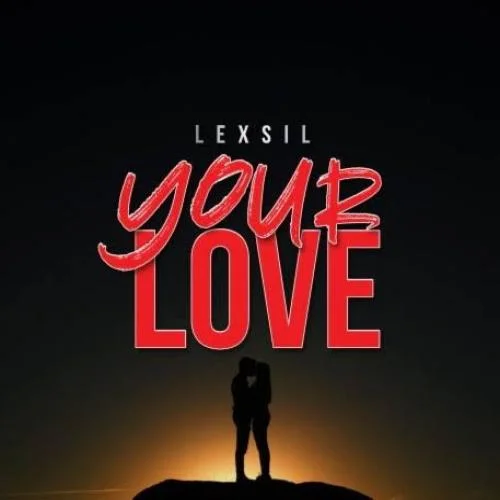 Lexsil - Lexsil - Your Love