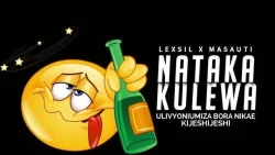 Lexsil - Nataka Kulewa (feat. Masauti)