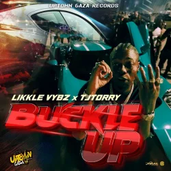 Likkle Vybz - Buckle Up (feat. TJTorry)