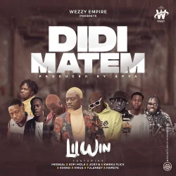 LilWin - Didi Matem (feat. Medikal, Kofi Mole, Joey B, Kweku Flick, Kooko, Virus, Tulenkey & Fameye)