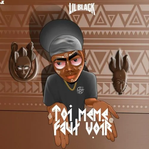 Lil Black - Toi-même faut voir