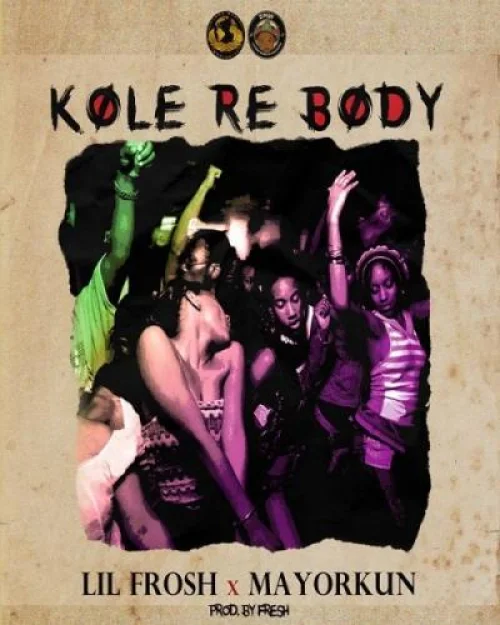 Lil Frosh - Kole Re Body