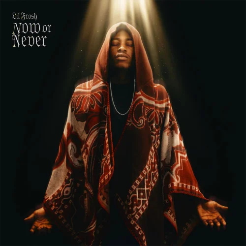 Lil Frosh - NOW OR NEVER (2026)