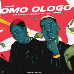 Lil Frosh - Omo Ologo (feat. Zinoleesky)