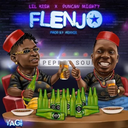 Lil Kesh - Flenjo (feat. Duncan Mighty)