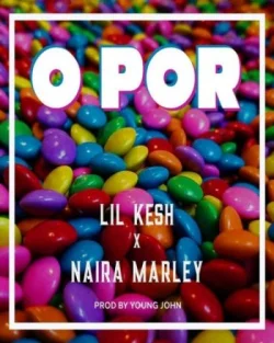 Lil Kesh - O Por