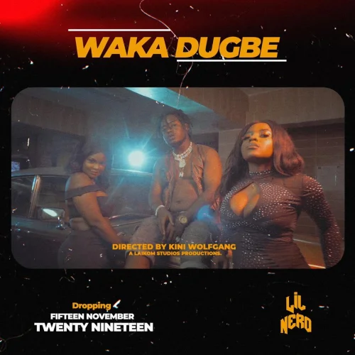 Lil Nero - Waka Dugbe