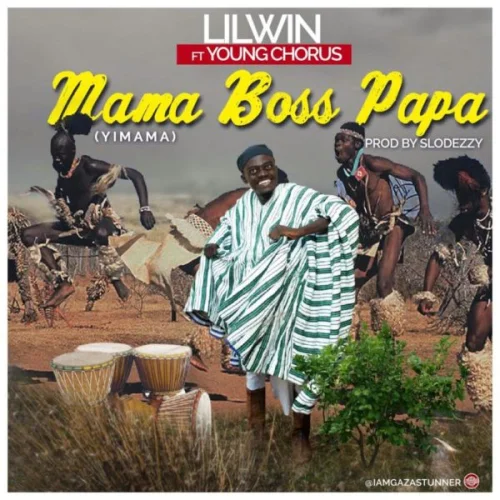 Lil Win - Mama Boss Papa (Yimama) (feat. Young Chorus)