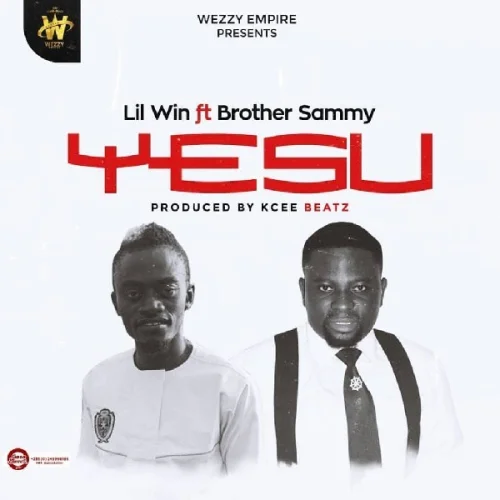 Lil Win - Yesu (feat. Brother Sammy)