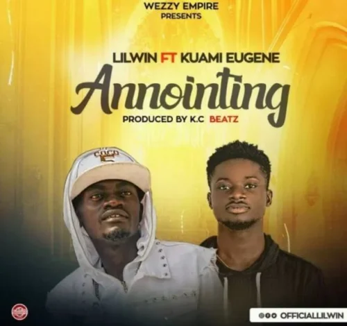 Lilwin - Anointing (feat. Kuami Eugene)