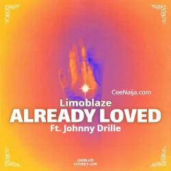 Limoblaze - Already Loved (Official Audio) (feat. Johnny Drille)