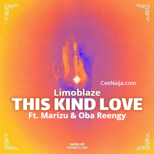 Limoblaze - This Kind Love (Official Audio) (feat. MARIZU & Oba Reengy)