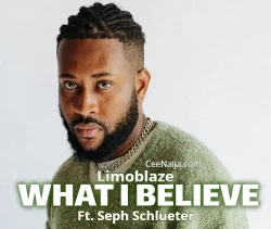 Limoblaze - What I Believe (feat. Seph Schlueter)