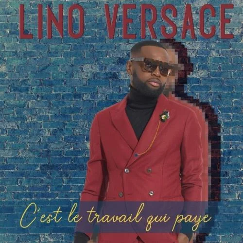 Lino Versace - C'est le travail qui paye