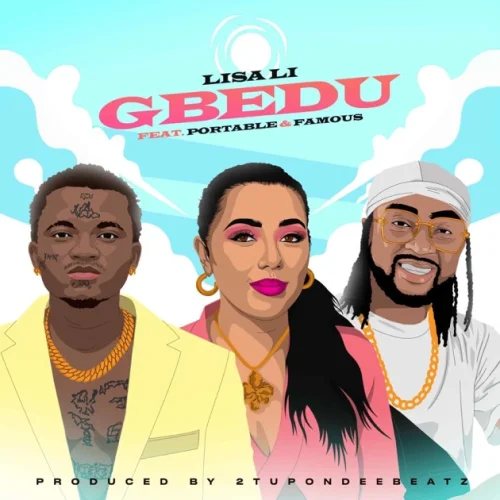 Lisa Li feat. Famous - Gbedu (feat. Portable)