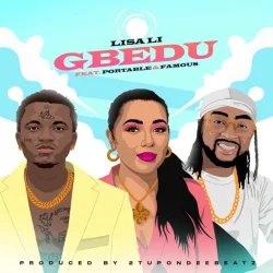 Lisa Li feat. Famous - Gbedu (feat. Portable)