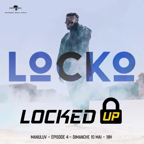Locko - Manulove “Locked Up Episode 4” (feat. Manulove)