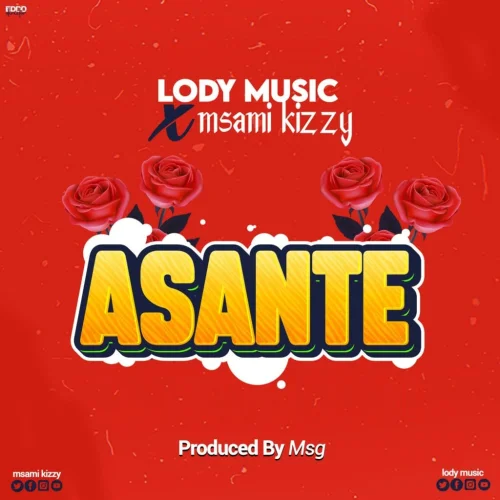 Lody Music - Asante (feat. Msami Kizzy)