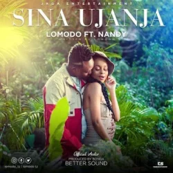 Lomodo - Sina Ujanja (feat. Nandy)