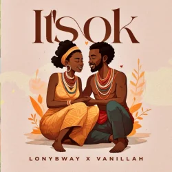 Lony Bway - It’s Ok (feat. Vanillah)