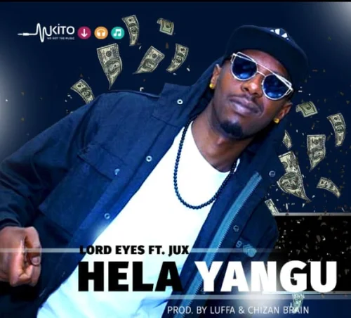 Lord Eyes - Hela Yangu (feat. Jux)