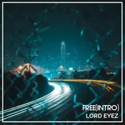 Lord Eyez - Free (Intro)