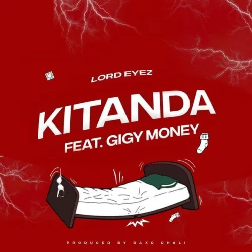 Lord Eyez - Kitanda (feat. Gigy Money)