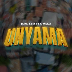 Lord Eyez - Unyama (feat. G Nako)