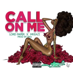Lord Paper - Call On Me (feat. Mr Eazi)
