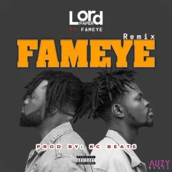 Lord Paper - Fameye Remix (feat. Fameye)