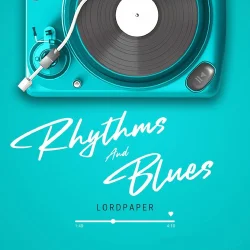 Lord Paper - Rhythms (feat. Blues)