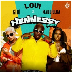 Loui - Hennessy Remix (feat. Kidi & Maud Elka)