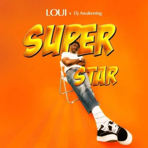 Loui - Superstar (feat. . DJ Awakening)