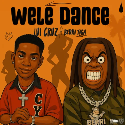 Lui Cruz - Wele Dance (feat. Berri Tiga)