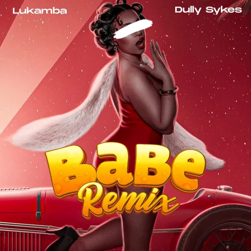Lukamba - Babe Remix (feat. Dully Sykes)