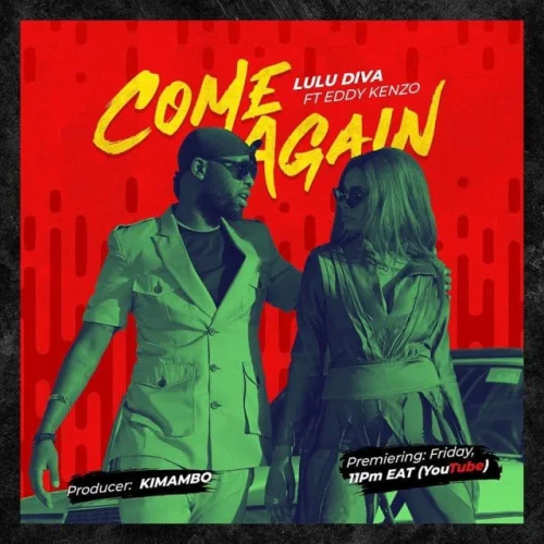 Lulu Diva - COME AGAIN Mp3 DOWNLOAD ,AUDIO: Lulu Diva (feat. Eddy Kenzo)