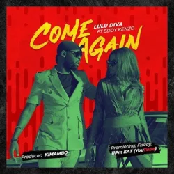 Lulu Diva - Come Again (feat. Eddy Kenzo)