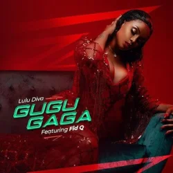 Lulu Diva - Gugugaga (feat. Fid Q)