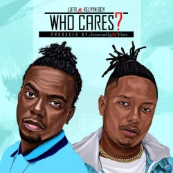 Luta - Who Cares (feat. KelvynBwoy & YTM)