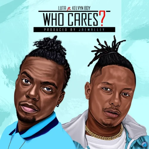 Luta - Who Cares (feat. Kelvynboy)