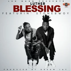 Luther - Blessing (feat. Stonebwoy)