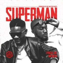 Lyrical Joe - Superman (feat. Mr Drew)