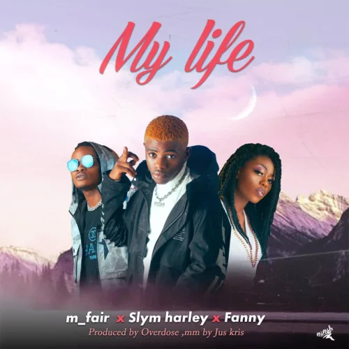 M-Fair - My Life (feat. Slym Harley & Fanny)
