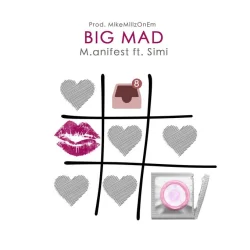 M.Anifest - Big Mad (feat. Simi)